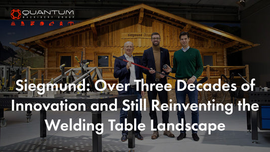 Siegmund: Over Three Decades of Innovation and Still Reinventing the Welding Table Landscape