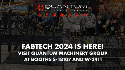 Fabtech 2024 is Here! Visit Quantum Machinery Group at Booths S-18107 and W-3411 - Siegmund Welding Tables USA (An Official Division of Quantum Machinery)