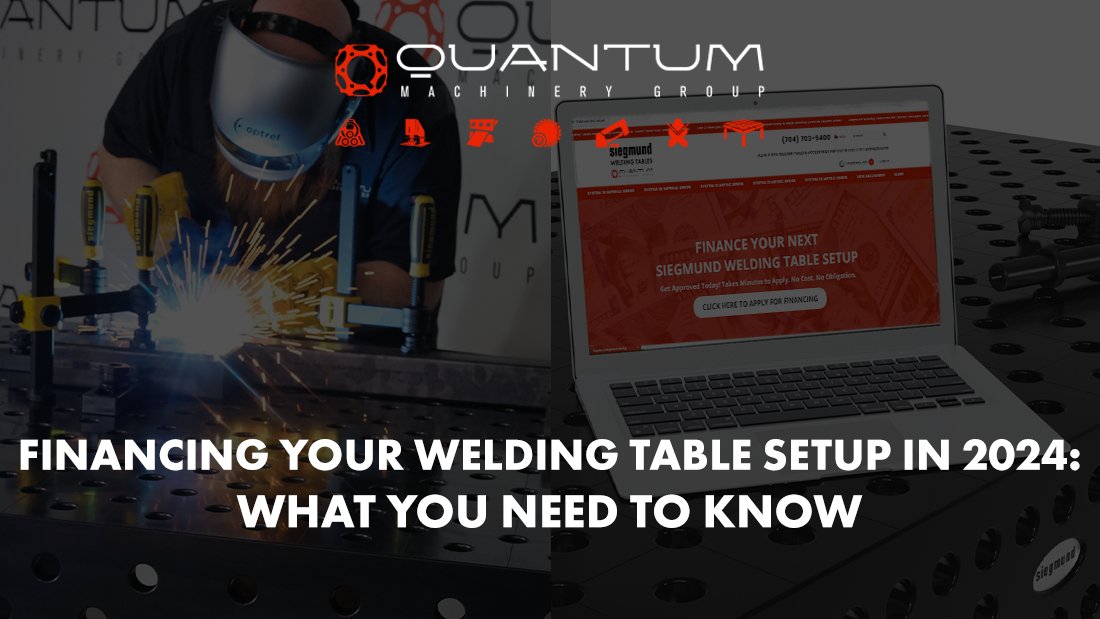 Financing Your Welding Table Setup in 2024: What You Need to Know - Siegmund Welding Tables USA (An Official Division of Quantum Machinery)