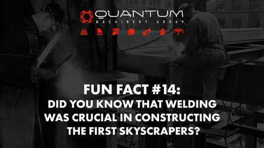 Fun Fact #14: Did you know that welding was crucial in constructing the first skyscrapers? - Siegmund Welding Tables USA (An Official Division of Quantum Machinery)