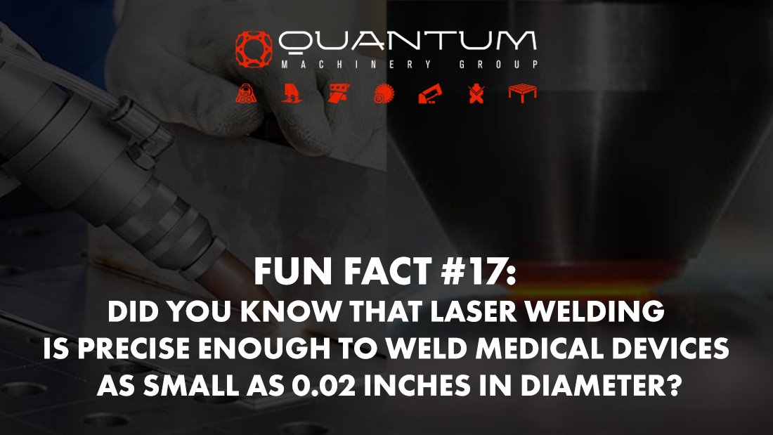 Fun Fact #17: Did you know that laser welding is precise enough to weld medical devices as small as 0.02 inches in diameter? - Siegmund Welding Tables USA (An Official Division of Quantum Machinery)