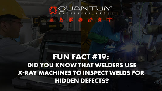 Fun Fact #19: Did you know that welders use X-ray machines to inspect welds for hidden defects? - Siegmund Welding Tables USA (An Official Division of Quantum Machinery)