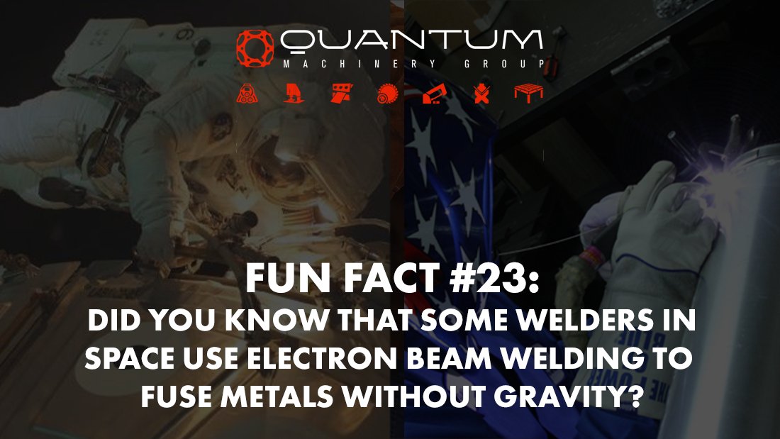 Fun Fact #23: Did you know that some welders in space use electron beam welding to fuse metals without gravity? - Siegmund Welding Tables USA (An Official Division of Quantum Machinery)