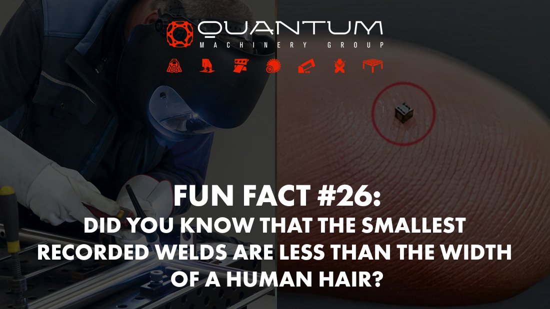 Fun Fact #26: Did you know that the smallest recorded welds are less than the width of a human hair? - Siegmund Welding Tables USA (An Official Division of Quantum Machinery)