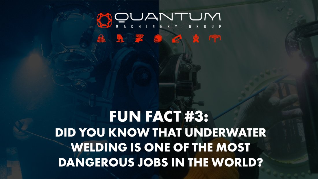 Fun Fact #3: Did you know that underwater welding is one of the most dangerous jobs in the world? - Siegmund Welding Tables USA (An Official Division of Quantum Machinery)