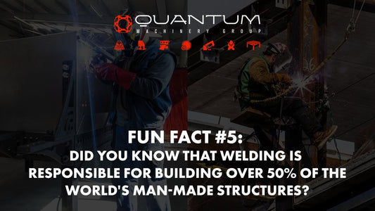 Fun Fact #5: Did you know that welding is responsible for building over 50% of the world's man-made structures? - Siegmund Welding Tables USA (An Official Division of Quantum Machinery)