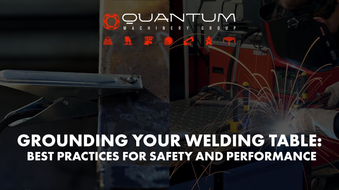 Grounding Your Welding Table: Best Practices for Safety and Performance - Siegmund Welding Tables USA (An Official Division of Quantum Machinery)