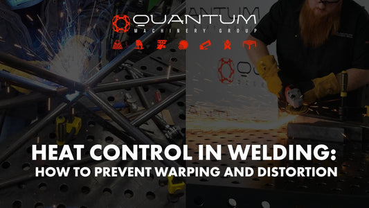 Heat Control in Welding: How to Prevent Warping and Distortion - Siegmund Welding Tables USA (An Official Division of Quantum Machinery)