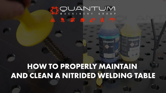 How to Properly Maintain and Clean a Nitrided Welding Table - Siegmund Welding Tables USA (An Official Division of Quantum Machinery)