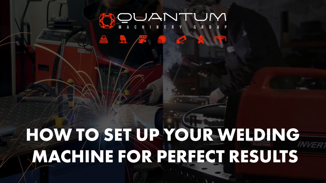 How to Set Up Your Welding Machine for Perfect Results - Siegmund Welding Tables USA (An Official Division of Quantum Machinery)