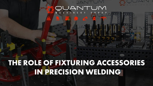 The Role of Fixturing Accessories in Precision Welding - Siegmund Welding Tables USA (An Official Division of Quantum Machinery)