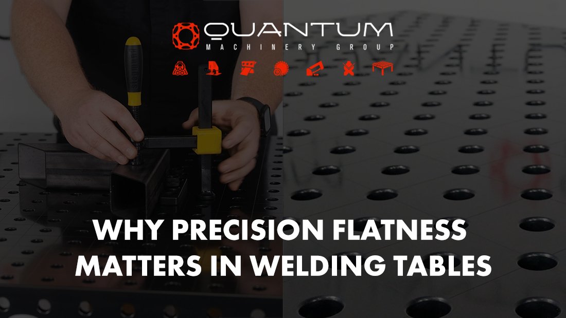 Why Precision Flatness Matters in Welding Tables - Siegmund Welding Tables USA (An Official Division of Quantum Machinery)